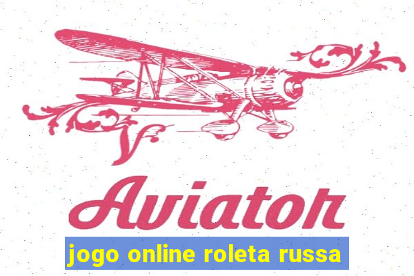 jogo online roleta russa